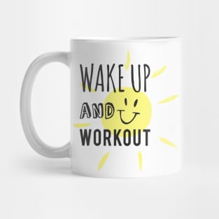 Wake Up and Work Out! Mug